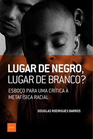 Lugar de negro, lugar de branco? - Douglas Rodrigues Barros