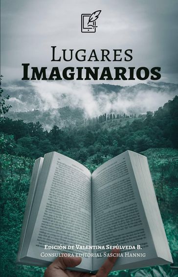 Lugares Imaginarios - A. Perez - Ángel Hernández - Bruno Nero - Damian Javier Albarracin - Diego Gonzalez - Doble A. - Editorial Pluma Digital - Edward Vargas - F. H. Sánchez - Fernanda Nuñez - Francisco Espinosa - Gabriel Valdovinos (Invictus) - Gerardo Lugo Brito - Ismael Esteban Leon Roman - Israel Montalvo - Jesús Antonio Gutiérrez Gutiérrez - José Floripe - Le Madam Smith - Lucas Bertero - Melisa Cabello - O.S Cranston - Rafael Berrios - Raúl Rosales Hernández - Ricardo Arias B. - Rodrigo Quirós - Salvatore Laudicina - Valentina Sepúlveda Batarce