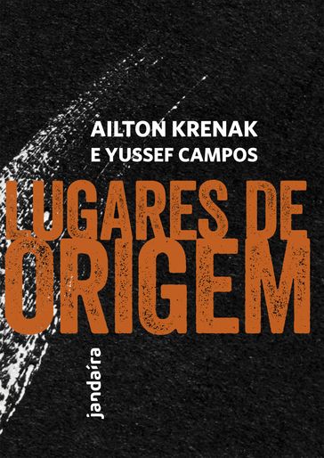 Lugares de origem - Yussef Campos - Ailton Krenak