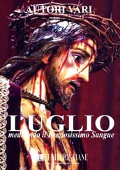 Luglio meditando il Preziosissimo Sangue di Gesù