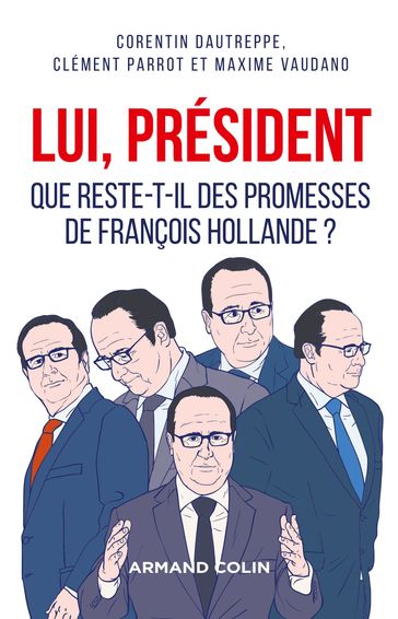 Lui, Président - Clément Parrot - Corentin Dautreppe - Maxime Vaudano