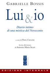 Lui & io. Diario intimo di una mistica del Novecento