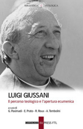 Luigi Giussani. Il percorso teologico e l apertura ecumenica