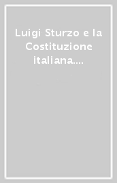 Luigi Sturzo e la Costituzione italiana. Attuazione o revisione?