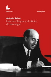Luis de Oteyza y el oficio de investigar