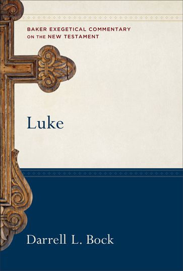 Luke : 2 Volumes (Baker Exegetical Commentary on the New Testament) - Darrell L. Bock