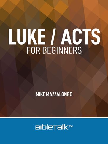 Luke / Acts for Beginners - Mike Mazzalongo