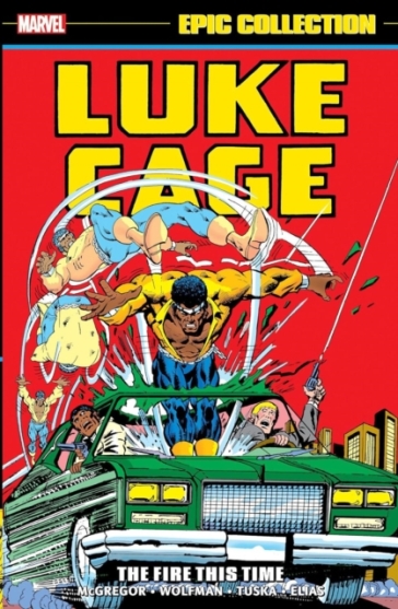 Luke Cage Epic Collection: The Fire This Time - Marvel Comics