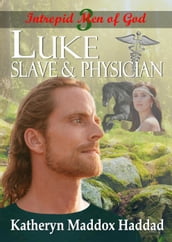 Luke: Slave & Physician