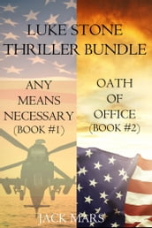 Luke Stone Thriller Bundle: Any Means Necessary (#1) and Oath of Office (#2)