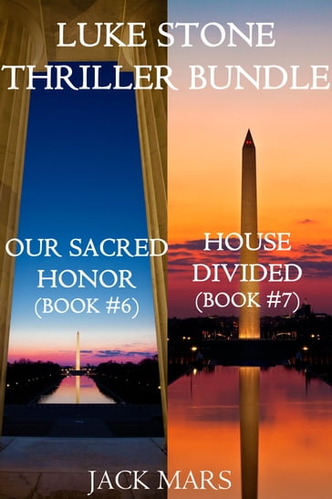 Luke Stone Thriller Bundle: Our Sacred Honor (#6) and House Divided (#7) - Jack Mars