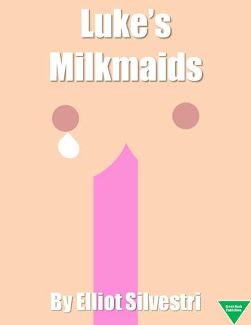 Luke's Milkmaids - Elliot Silvestri