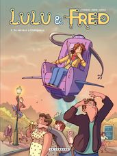 Lulu et Fred - Tome 2 - Du sérieux à Châtigneux