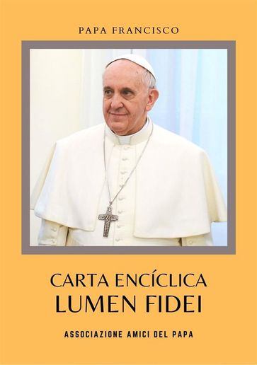 Lumen Fidei - Papa Francisco