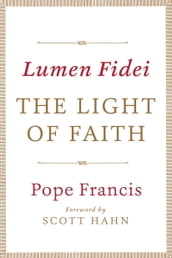 Lumen Fidei: The Light of Faith