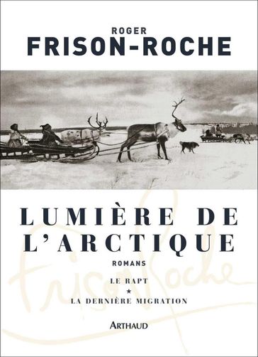 Lumière de l'Arctique - Roger Frison-Roche