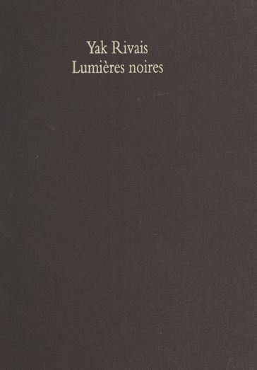 Lumières noires - Yak Rivais