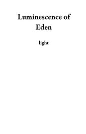 Luminescence of Eden