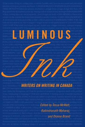 Luminous Ink - Camilla Gibb - David Chariandy - Eden Robinson - George Elliott Clarke - Greg Hollingshead - Heather O