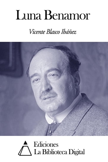 Luna Benamor - Vicente Blasco Ibáñez