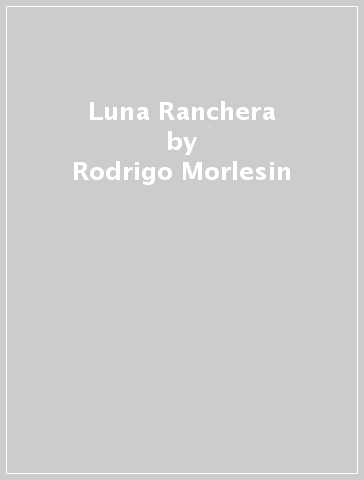 Luna Ranchera - Rodrigo Morlesin - Mariana Ruiz