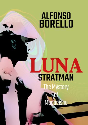 Luna Stratman: The Mystery of Mogadishu - Alfonso Borello