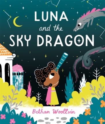 Luna and the Sky Dragon - Bethan Woollvin