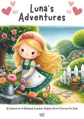 Luna s Adventures: A Collection of Bilingual Swedish-English Short Stories for Kids