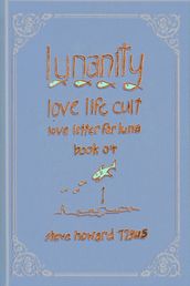 Lunanity Love Life Cult Love Letter for Luna Book 04