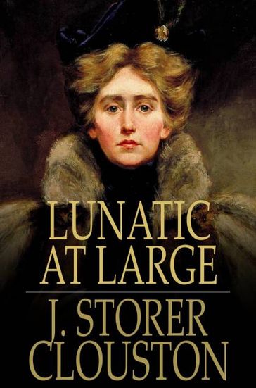 Lunatic at Large - J. Storer Clouston