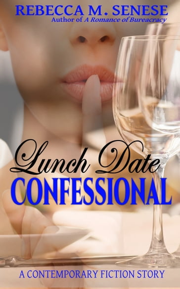 Lunch Date Confessional - Rebecca M. Senese