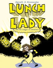 Lunch Lady and the League of Librarians