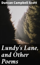 Lundy s Lane, and Other Poems