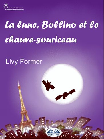 La Lune, Bollino Et Le Chauve-Souriceau - Livy Former