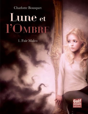 Lune et l'Ombre - tome 1 Fuir Malco - Charlotte Bousquet