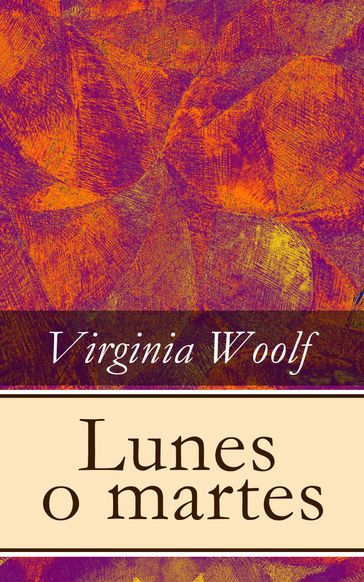 Lunes o martes - Virginia Woolf