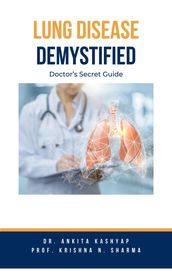 Lung Diseases Demystified: Doctor s Secret Guide
