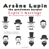 Lupin s Marriage, The Confessions Of Arsène Lupin