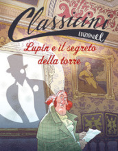 Lupin e il segreto della torre. Classicini. Ediz. illustrata