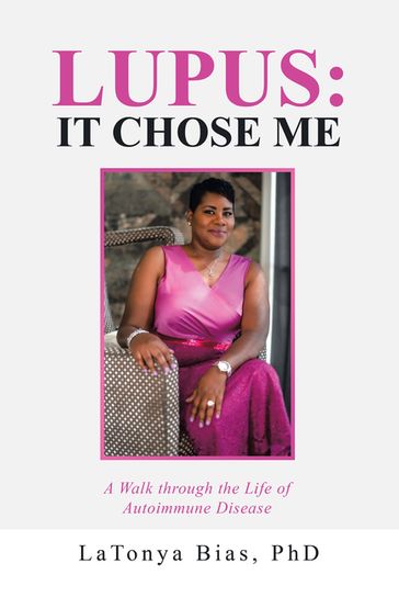 Lupus: It Chose Me - LaTonya Bias PhD