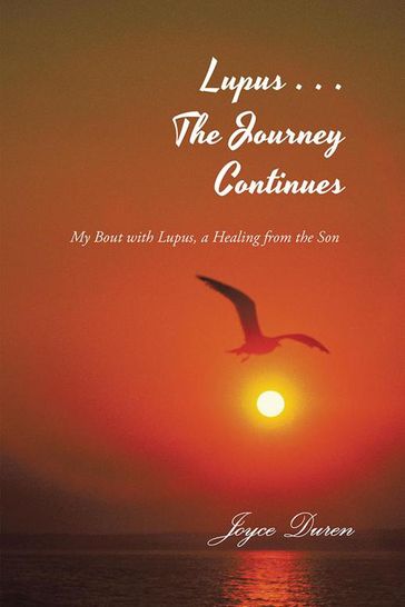 Lupus . . . the Journey Continues - Joyce Duren