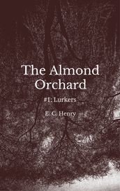 Lurkers: The Almond Orchard #1