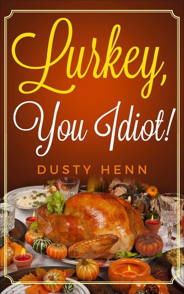 Lurkey, You Idiot! - Dusty Henn