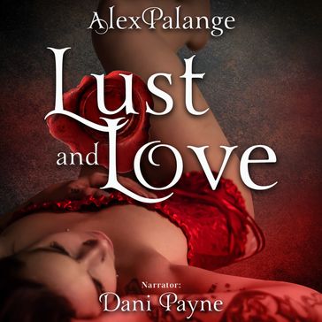 Lust and Love - ALEX PALANGE