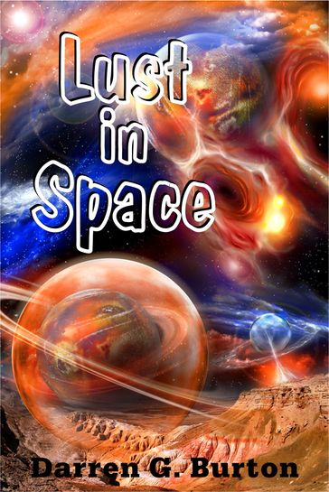 Lust in Space - Darren G. Burton