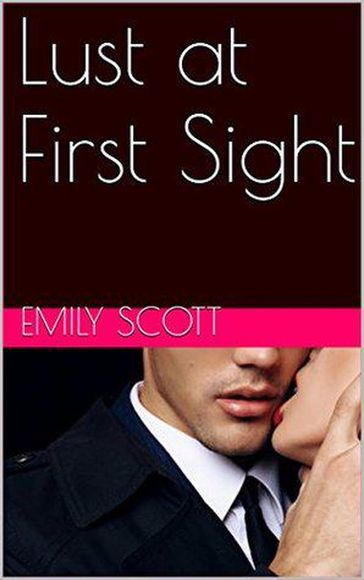 Lust of First Sight - EMILY SCOTT