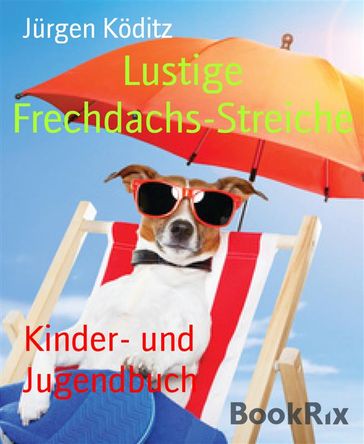 Lustige Frechdachs-Streiche - Jurgen Koditz