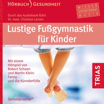 Lustige Fußgymnastik für Kinder - Hörbuch - Christian Larsen - Bea Miescher - Spiraldynamik Holding AG
