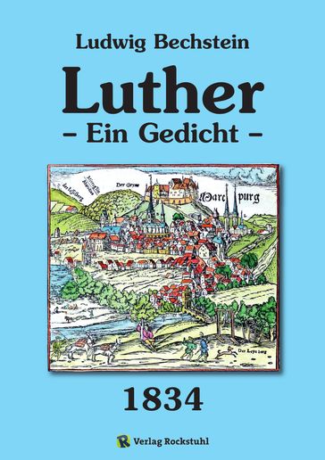Luther - Ein Gedicht - Ludwig Bechstein - Susanne Schmidt-Knaebel