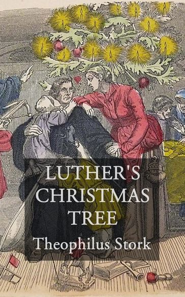 Luther's Christmas Tree - Theophilus Stork
